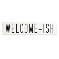 Welcome-Ish Barn Wood Sign