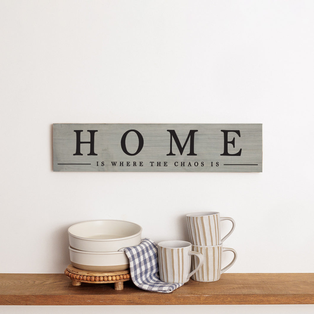 Home Is Where the Chaos Is Barn Wood Sign