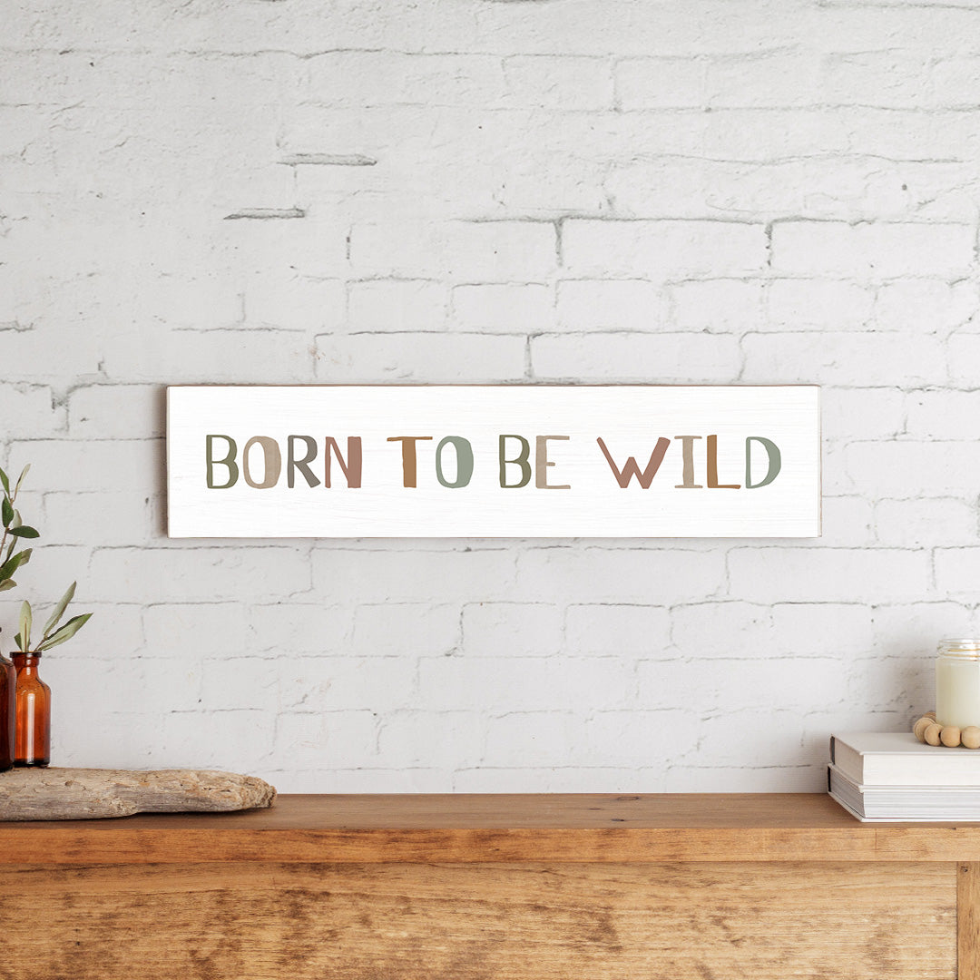 Born To Be Wild Barnwood Sign