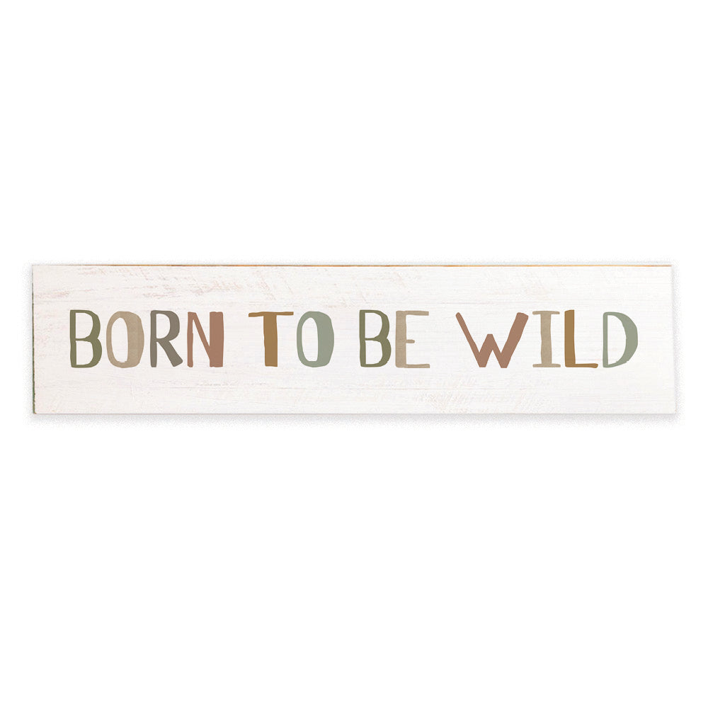 Born To Be Wild Barnwood Sign