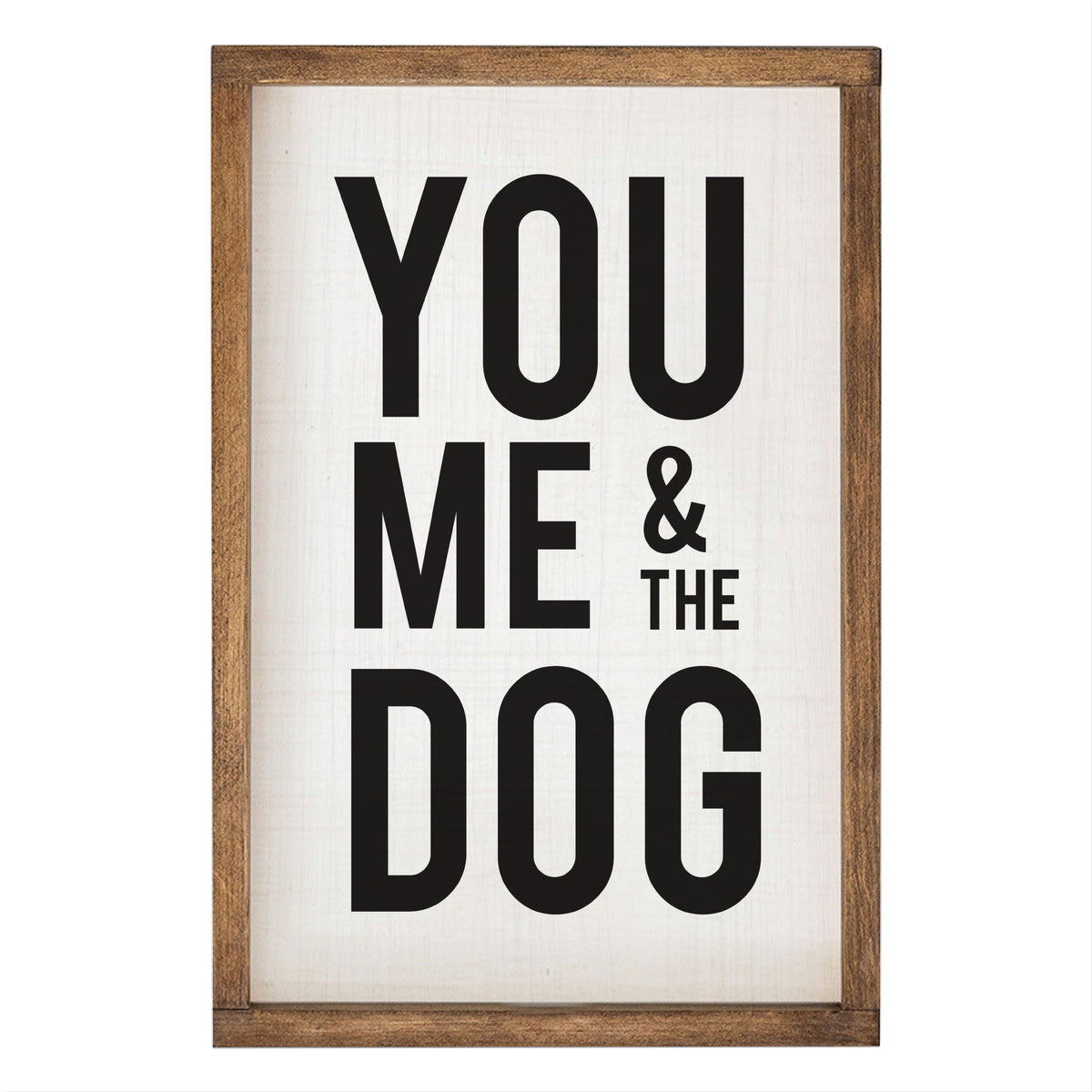 You Me And The Dog Wall Art 13" x 19"