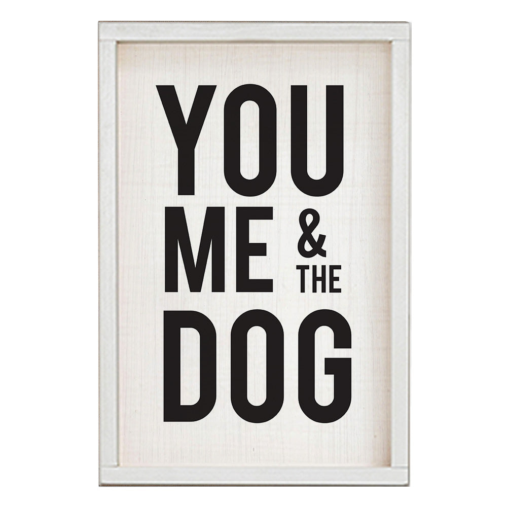You Me And The Dog Wall Art 13" x 19"