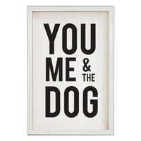 You Me And The Dog Wall Art 13" x 19"