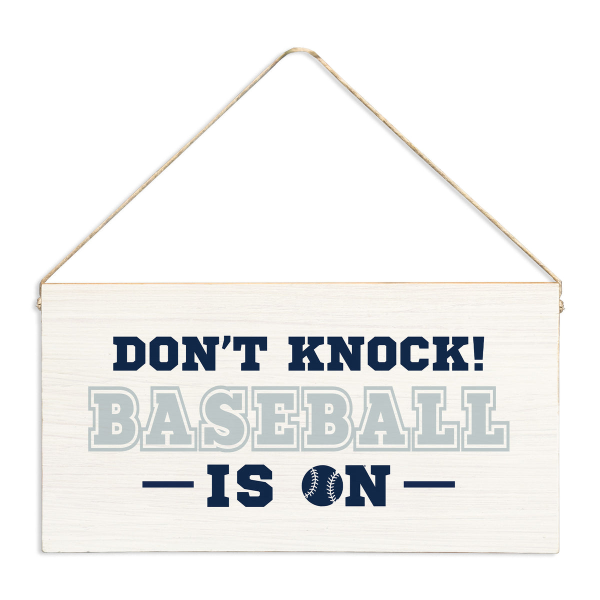 Don't Knock Baseball Is On Twine Sign