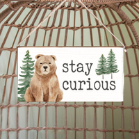 Stay Curious Twine Sign