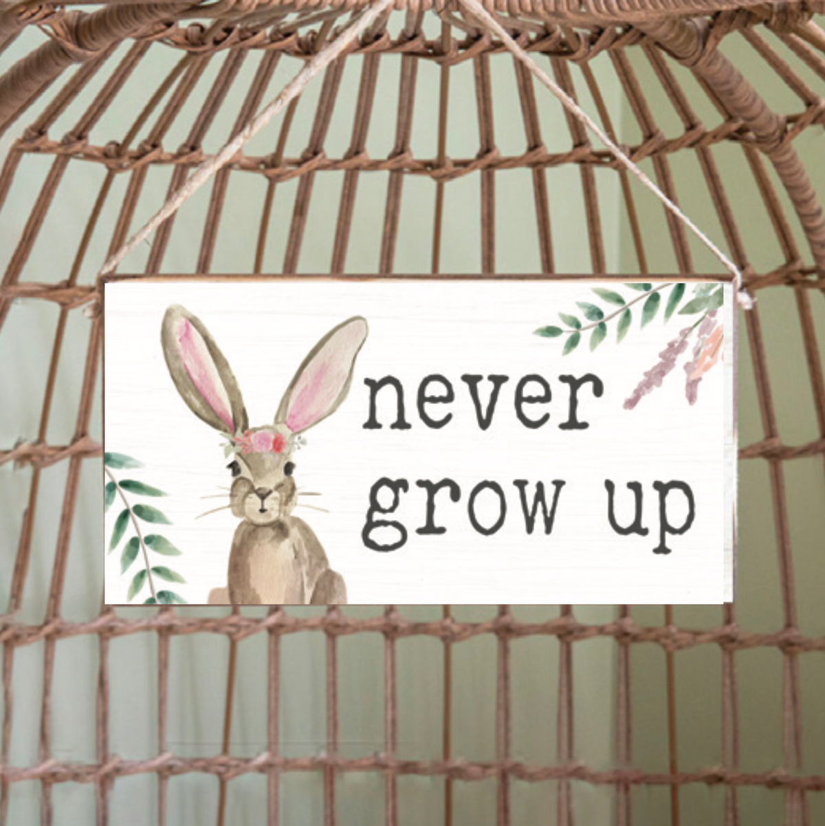 Never Grow Up Twine Sign