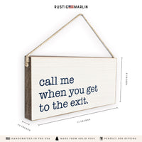 Call Me When You Get To The Exit Twine Sign
