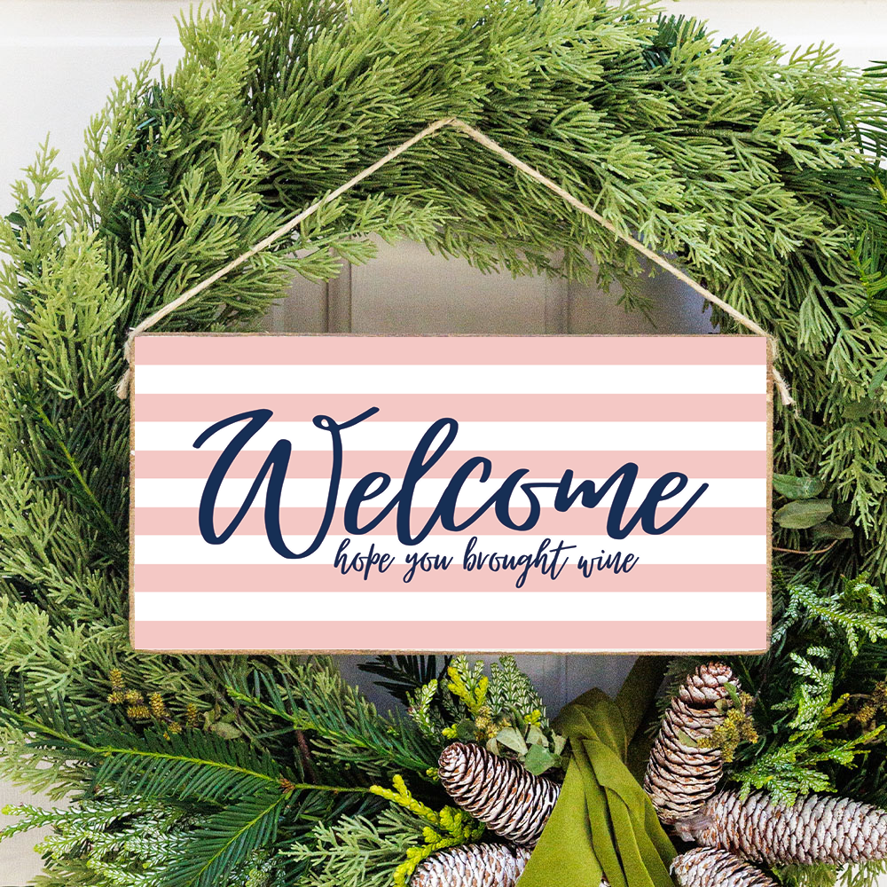 Welcome hope you brought wine Twine Sign
