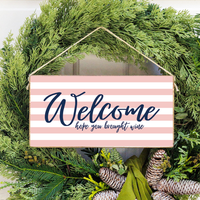 Welcome hope you brought wine Twine Sign