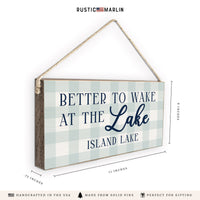 Better To Wake At The Lake Personalized Twine Sign