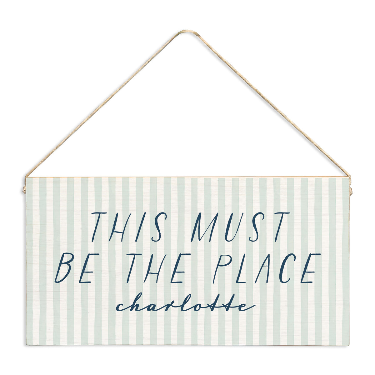 This Must Be The Place Striped Personalized Twine Sign