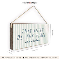 This Must Be The Place Striped Personalized Twine Sign