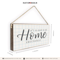It’s So Good To Be Home Personalized Twine Sign