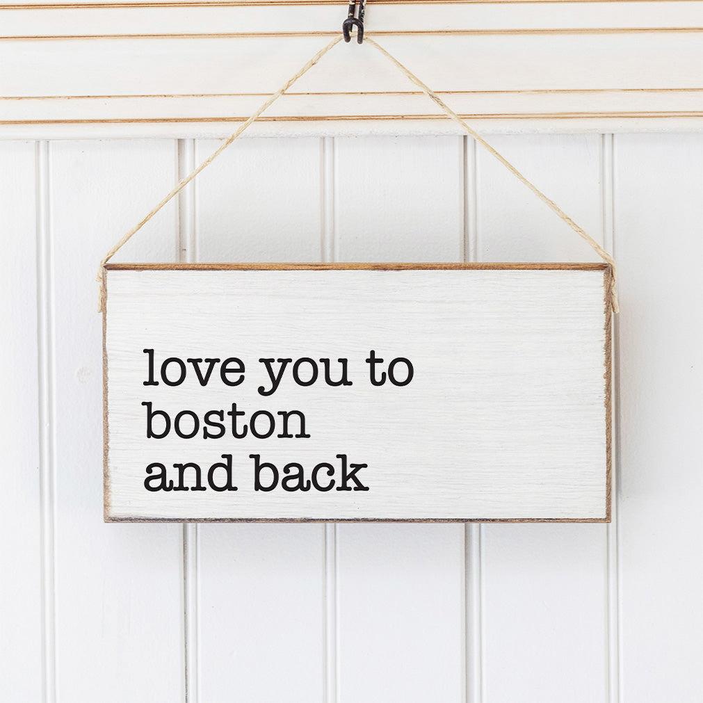 Love you to Boston and Back Twine Sign