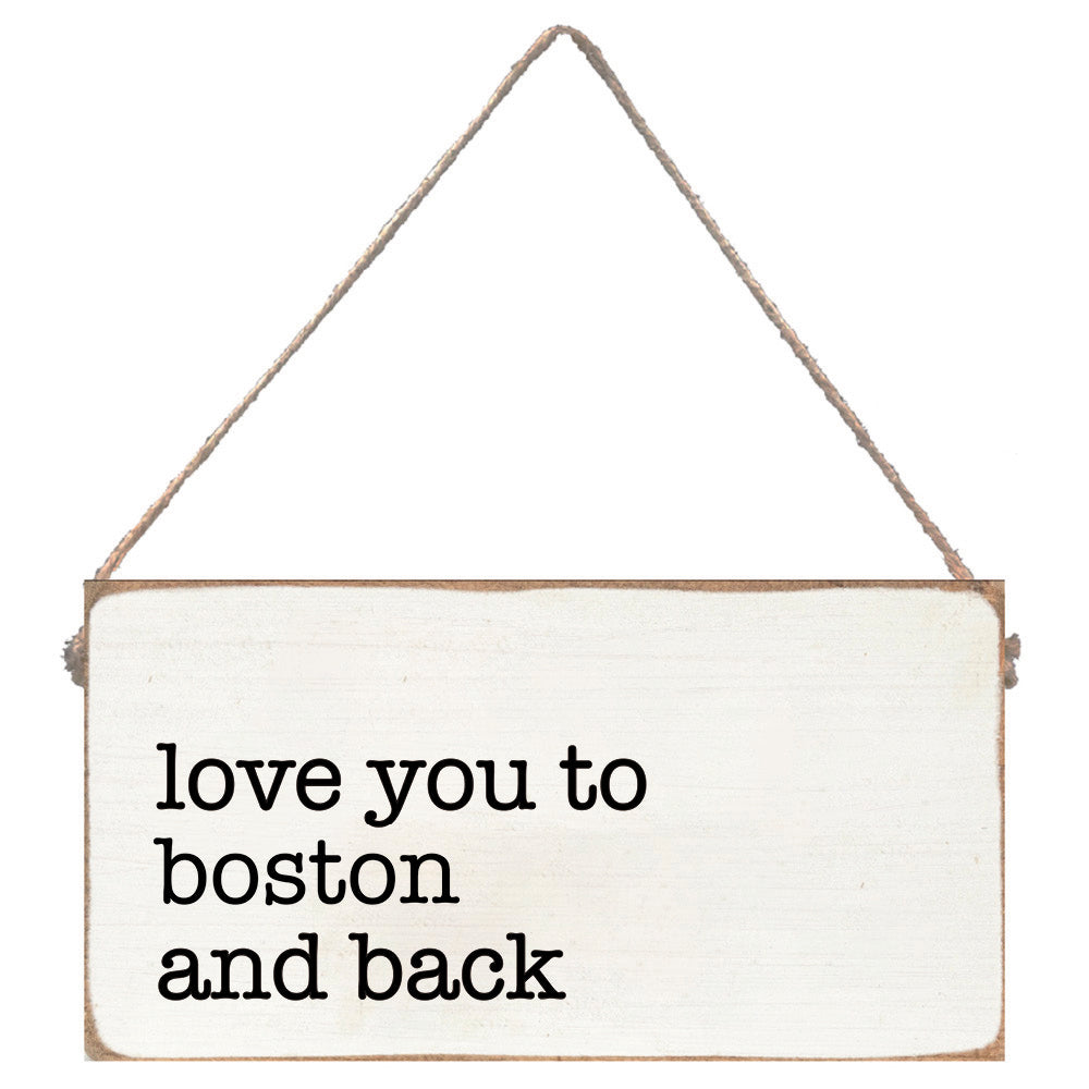 Love you to Boston and Back Twine Sign