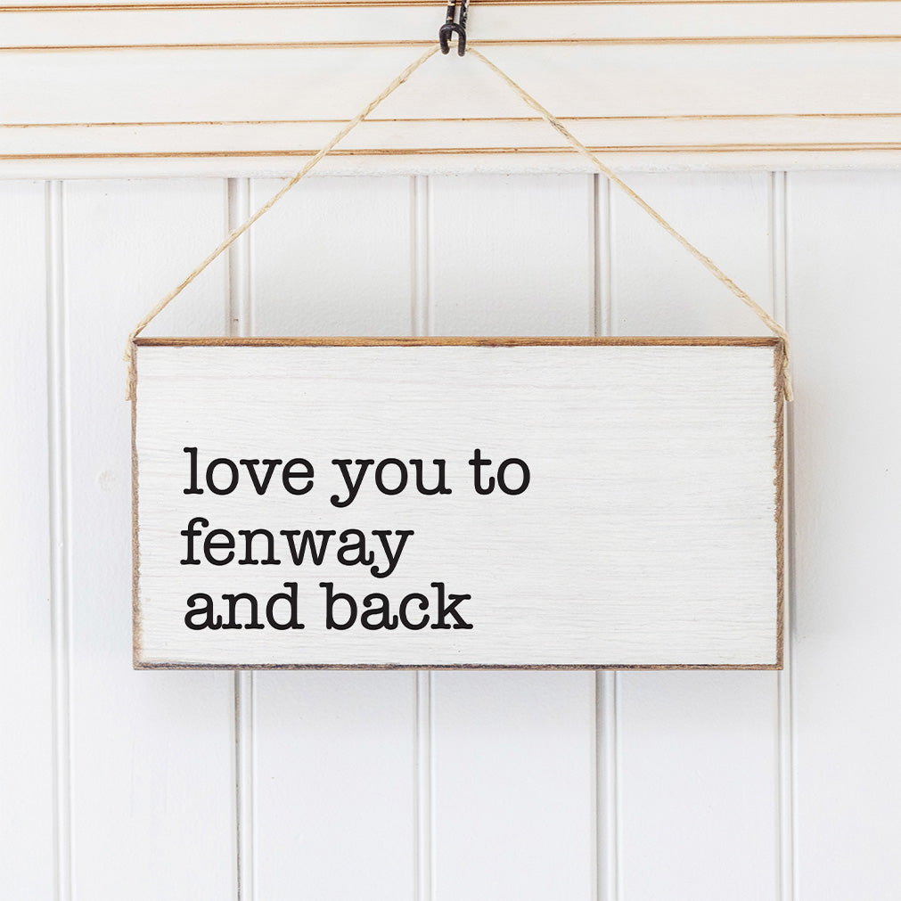 Love you to Fenway and Back Twine Sign