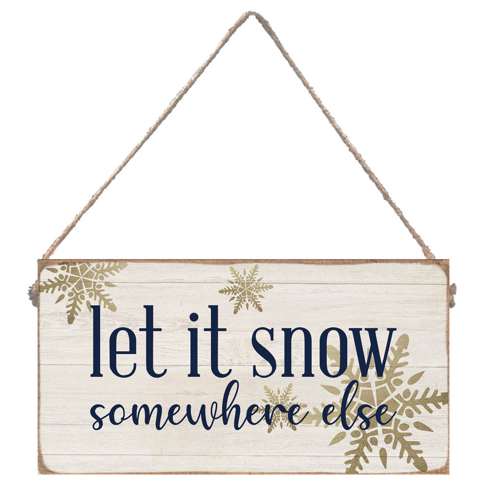 Let it Snow Somewhere Else Twine Sign