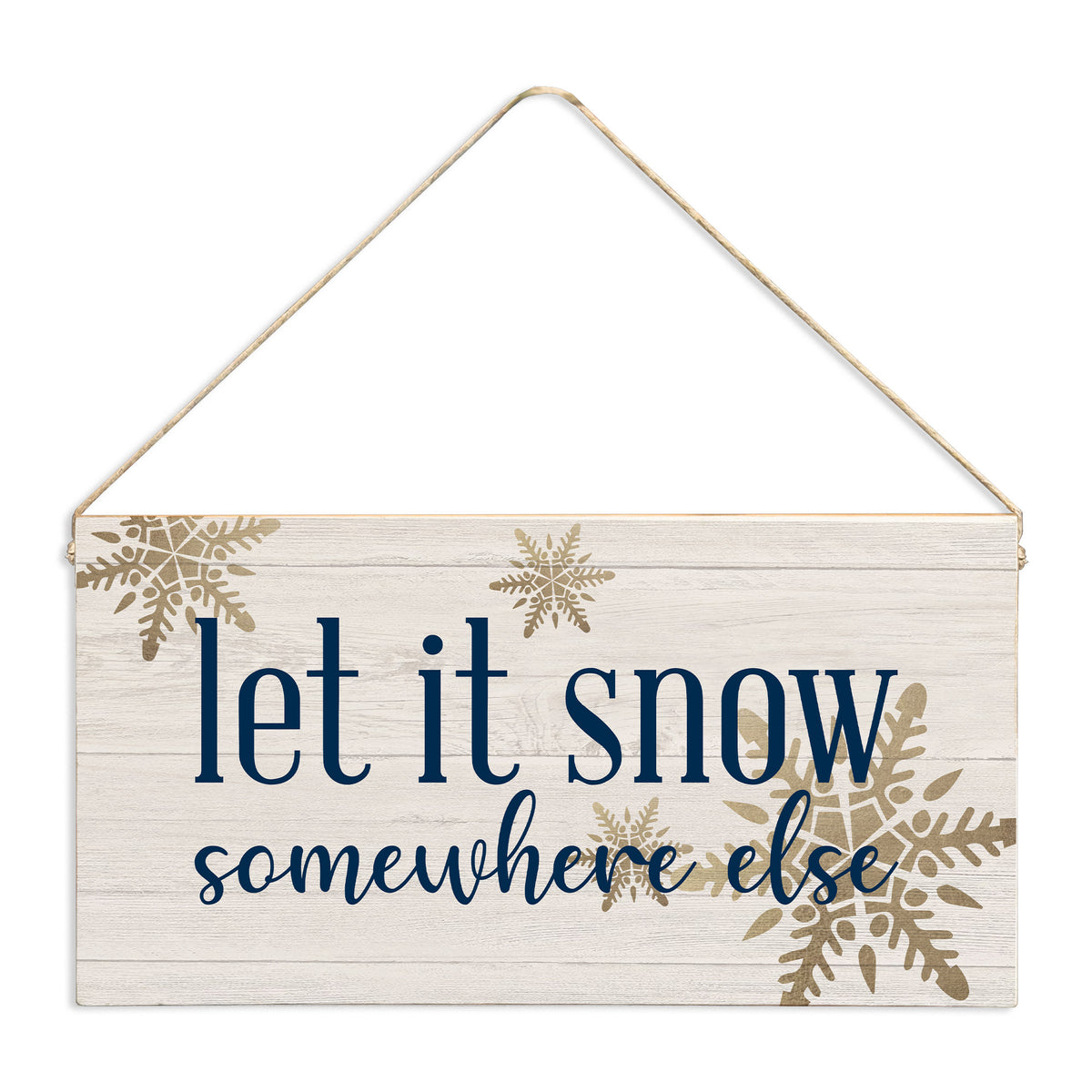 Let it Snow Somewhere Else Twine Sign