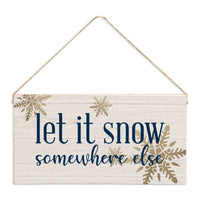Let it Snow Somewhere Else Twine Sign