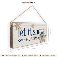 Let it Snow Somewhere Else Twine Sign