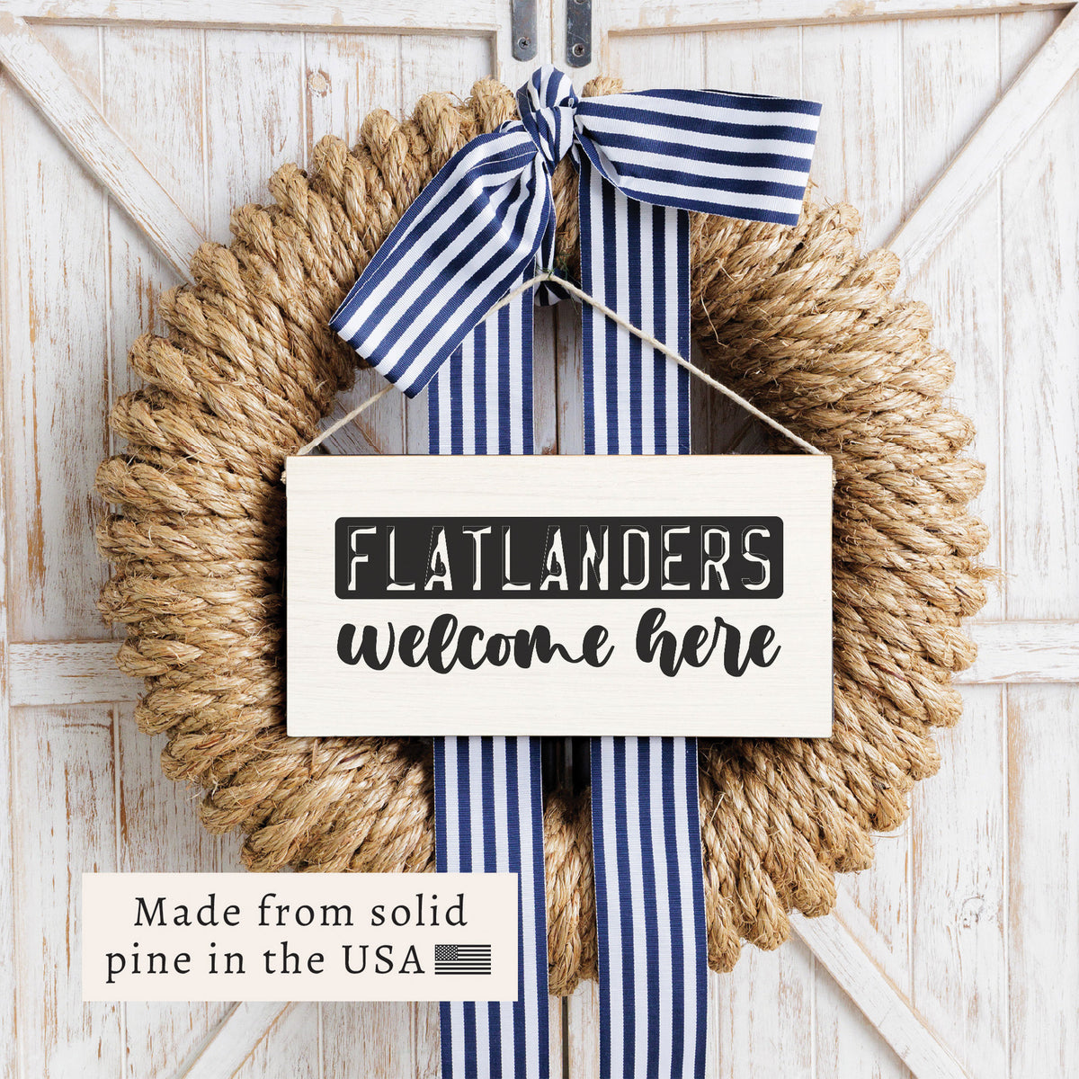 Flatlanders Welcome Here Twine Sign