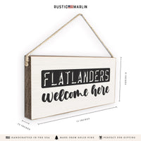Flatlanders Welcome Here Twine Sign