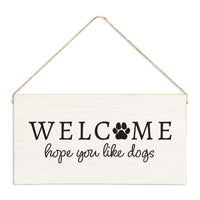 Hope You Like Dogs Twine Sign