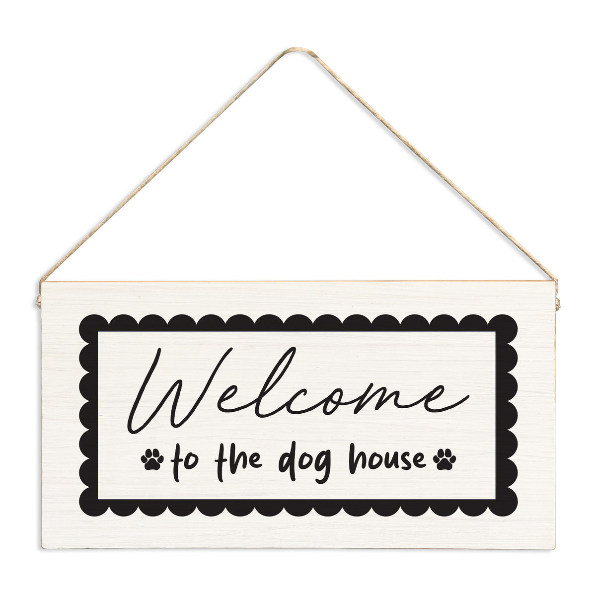 Welcome To The Dog House Twine Sign