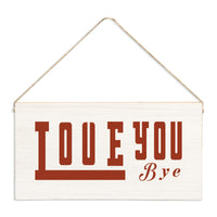 Love You Bye Twine Sign