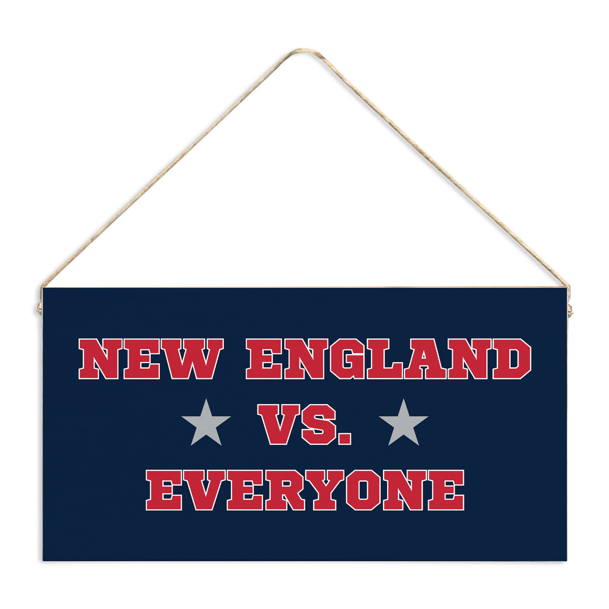 New England vs. Everyone Twine Sign