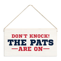 Don't Knock The Pats Are On Twine Sign
