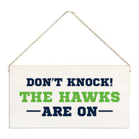 Don't Knock The Hawks Are On Twine Sign