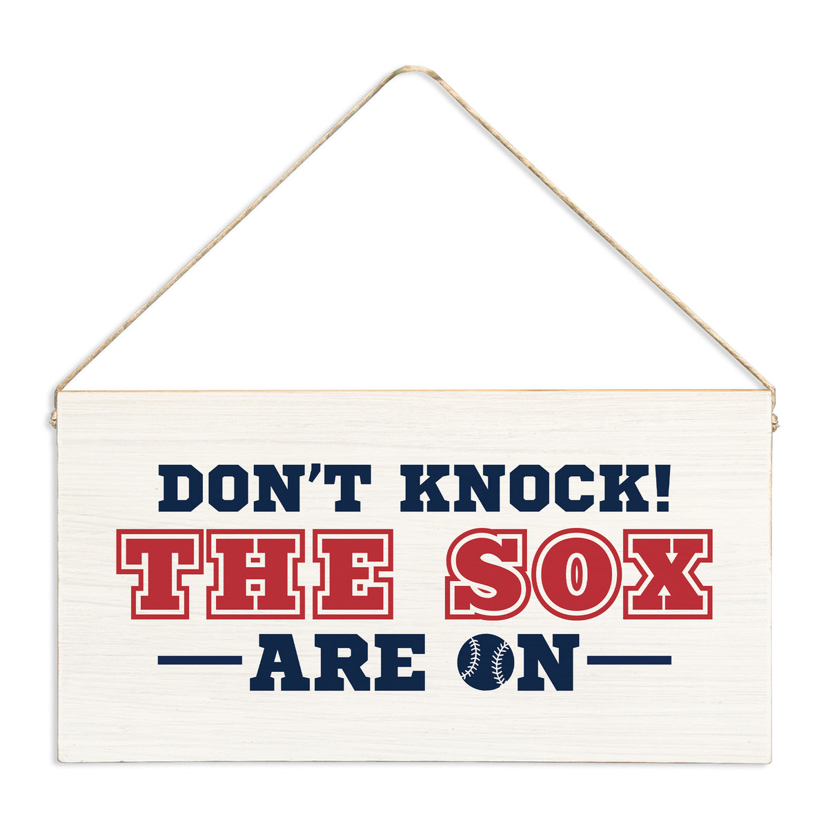 Don't Knock The Sox Are On Twine Sign