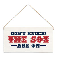 Don't Knock The Sox Are On Twine Sign