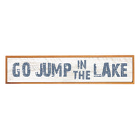 Go Jump in a Lake Framed Barn Wood Sign
