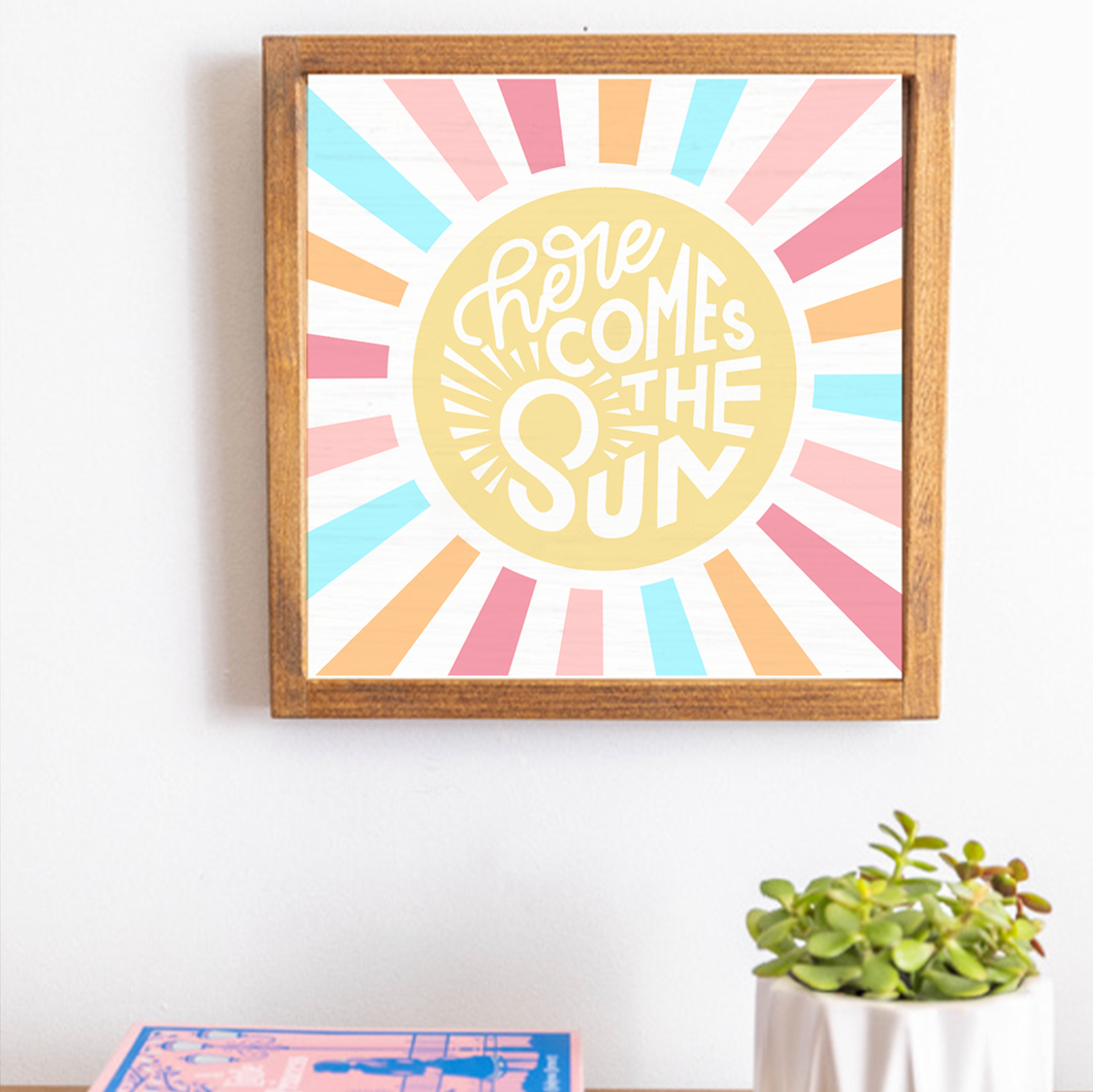 Here Comes The Sun 12” x 12” Wall Art