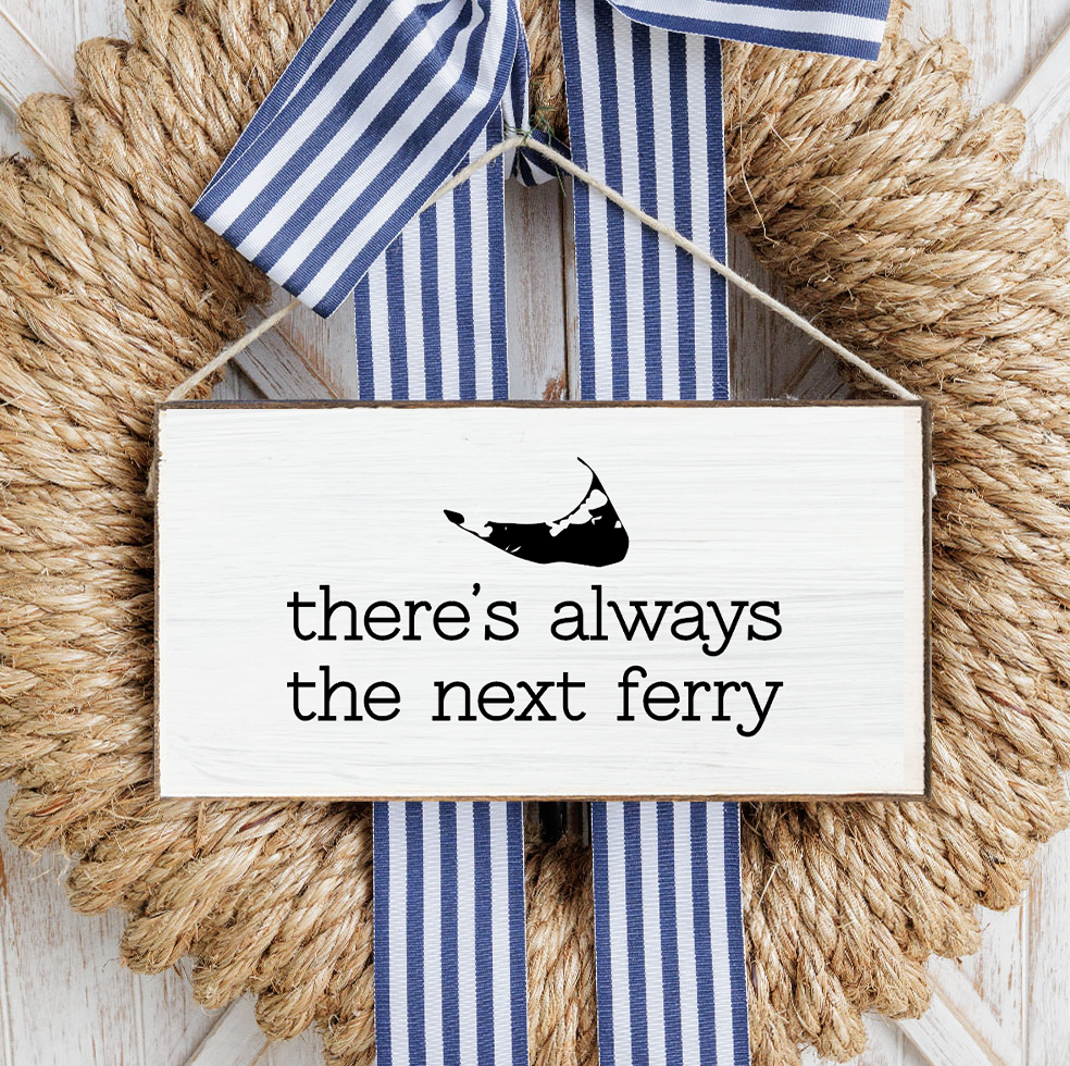 Exclusive Four Winds There's Always The Next Ferry Twine Hanging Sign