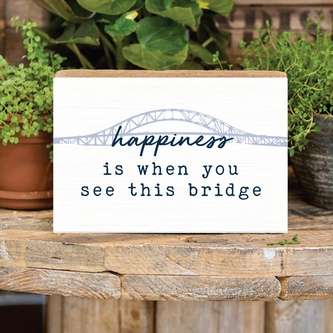 Happiness Is When You See This Bridge Decorative Wooden Block