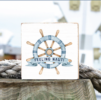 Feeling Nauti Wood Block