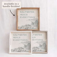 Saltwater Heals Everything Serving Tray