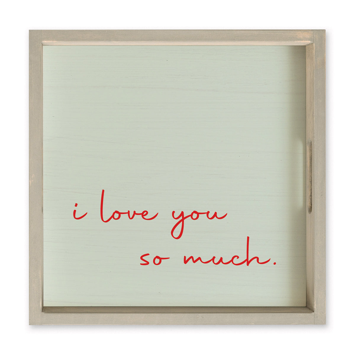 I Love You So Much Serving Tray