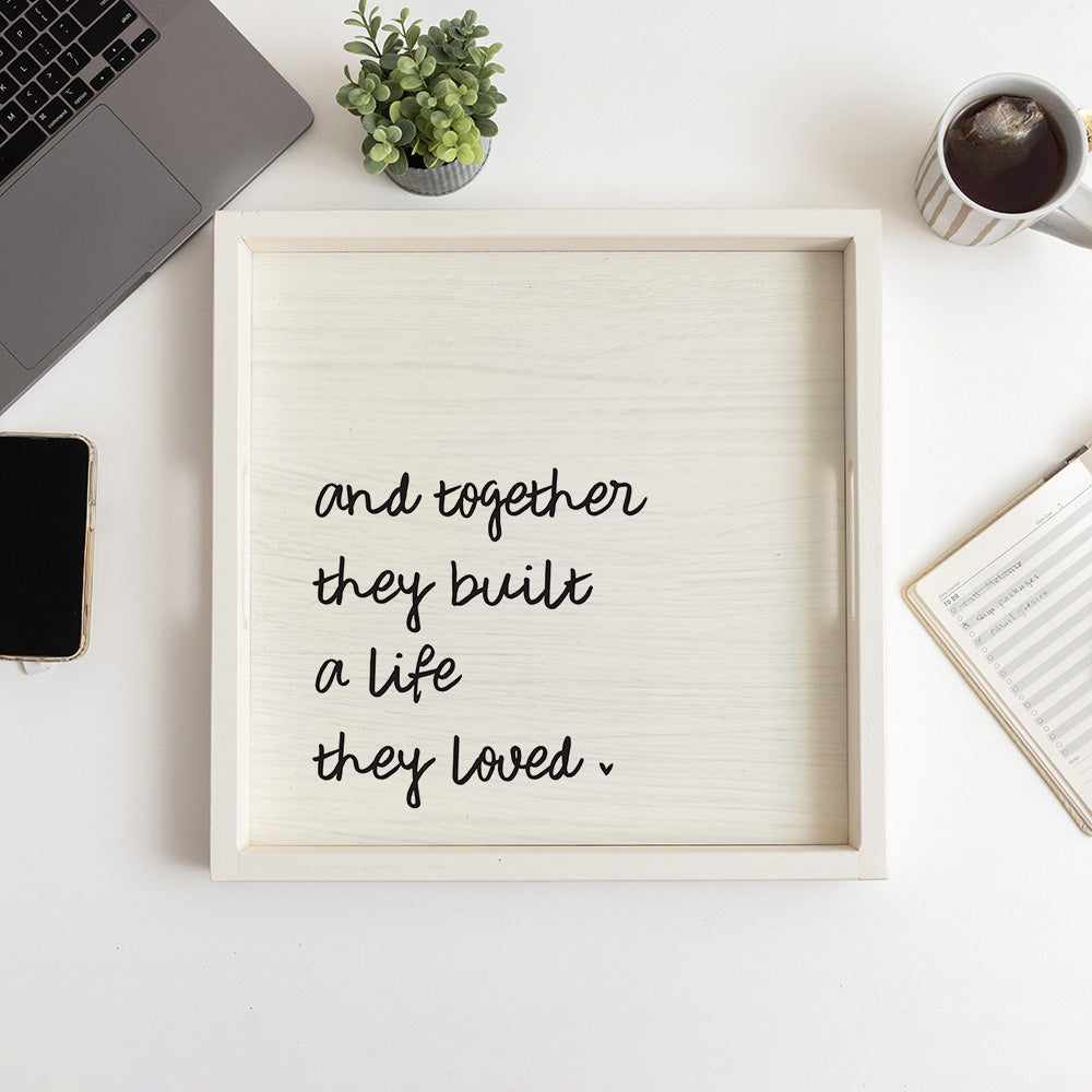 And Together They Built A Life They Loved Serving Tray