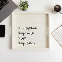 And Together They Built A Life They Loved Serving Tray