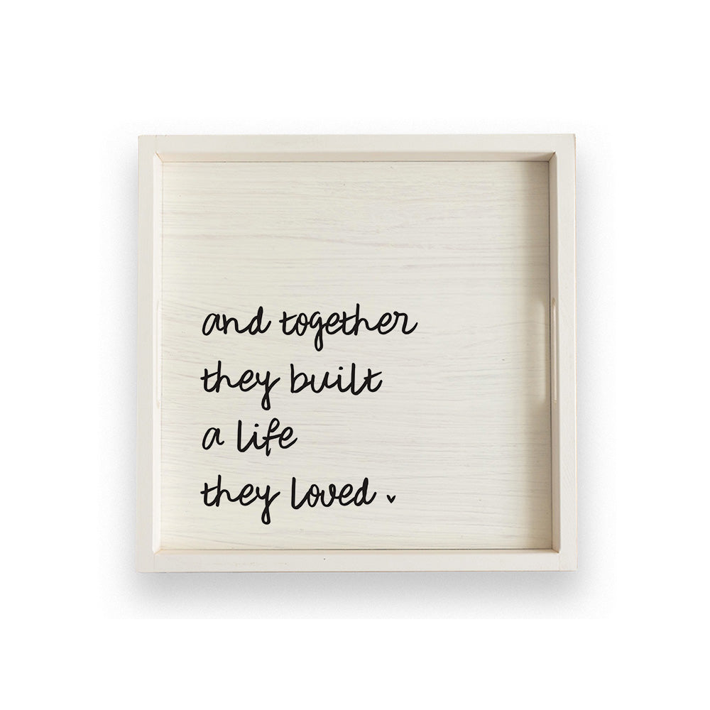 And Together They Built A Life They Loved Serving Tray