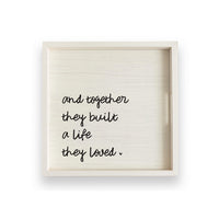 And Together They Built A Life They Loved Serving Tray