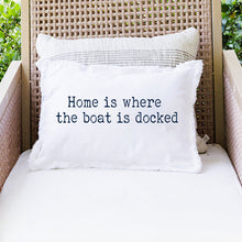 Load image into Gallery viewer, Home is Where The Boat is Docked Lumbar Pillow
