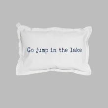 Load image into Gallery viewer, Go Jump in The Lake Lumbar Pillow
