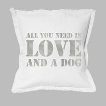 Load image into Gallery viewer, All You Need Is Love + A Dog Square Pillow
