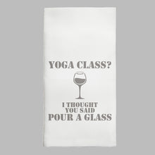 Load image into Gallery viewer, Yoga Class? Tea Towel
