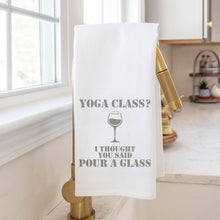 Load image into Gallery viewer, Yoga Class? Tea Towel
